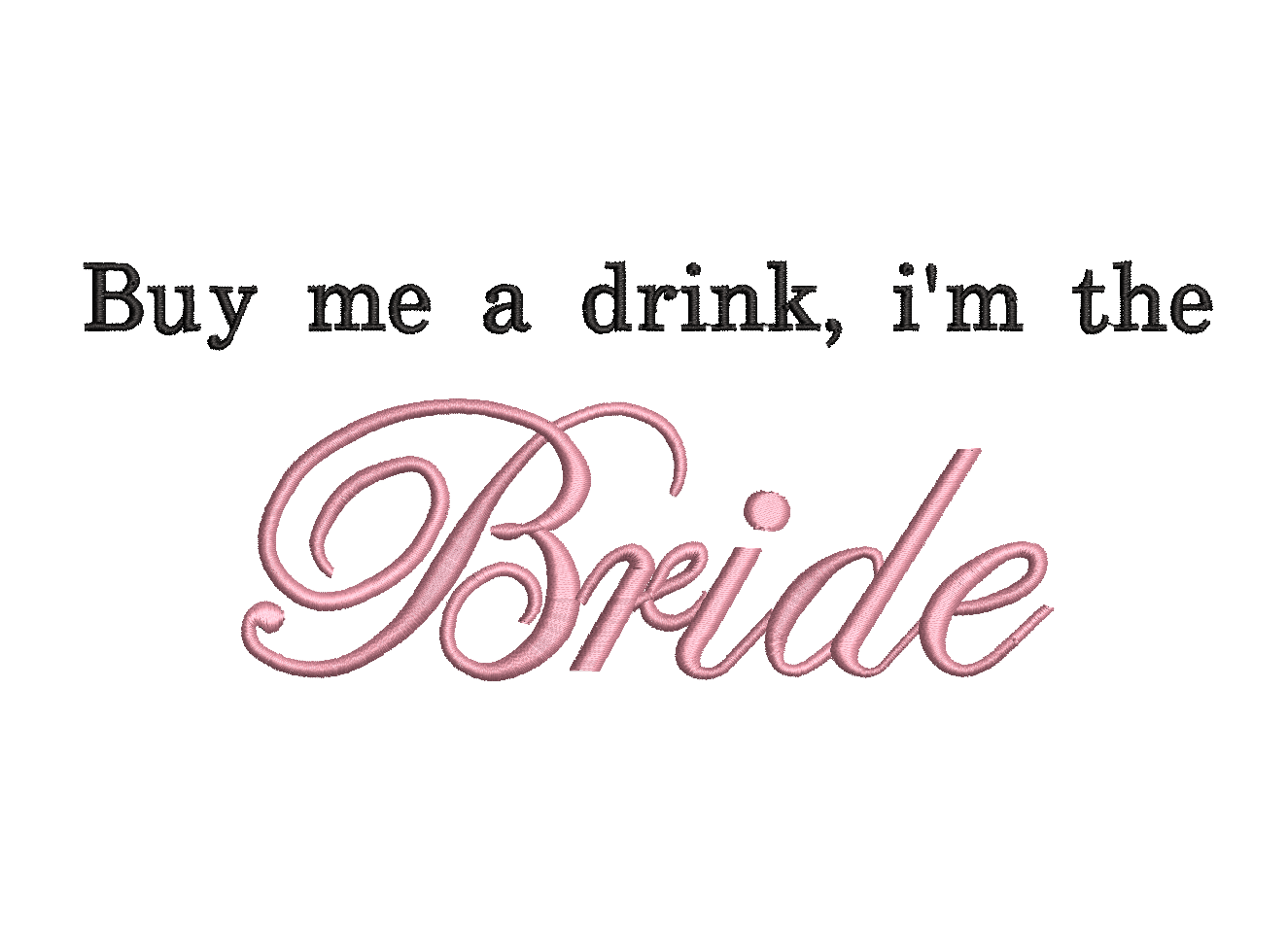 Buy me a drink, i'm the Bride Sweatshirt
